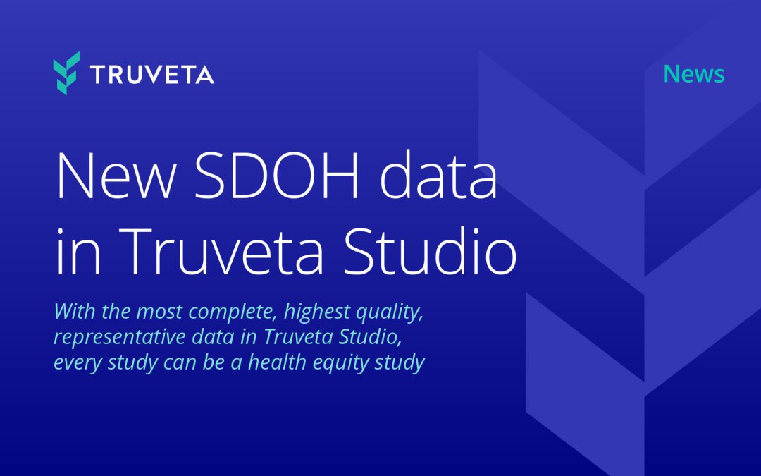 New SDOH data in Truveta Studio provide most complete view of health equity’s influence on patient health and outcomes