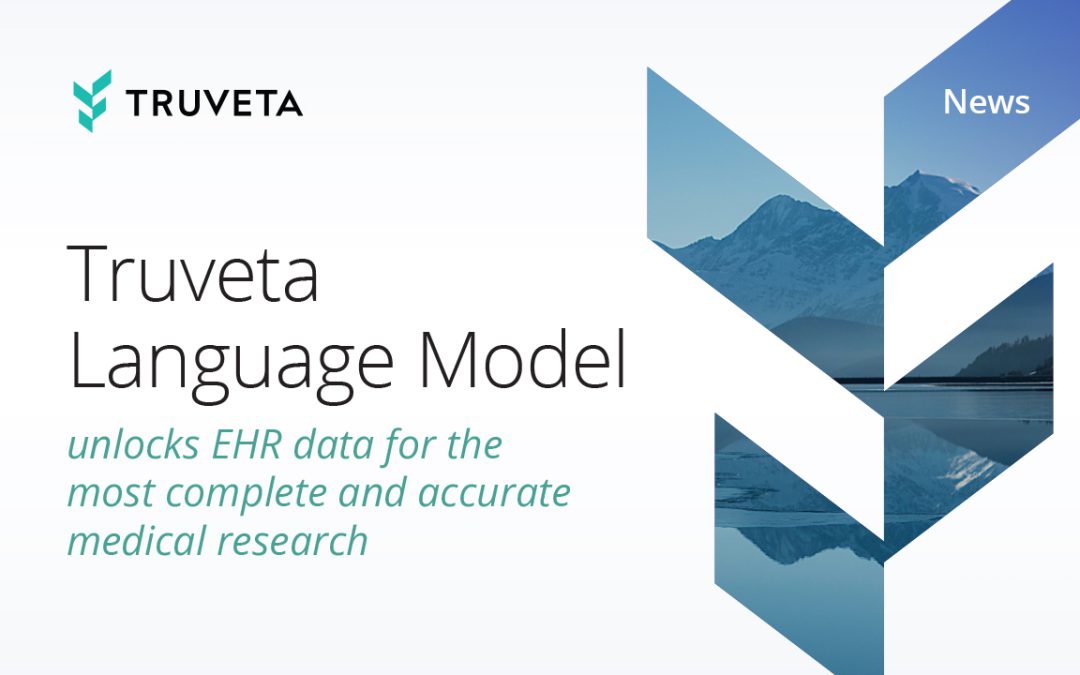 Truveta Language Model unlocks EHR data for the most complete and accurate medical research