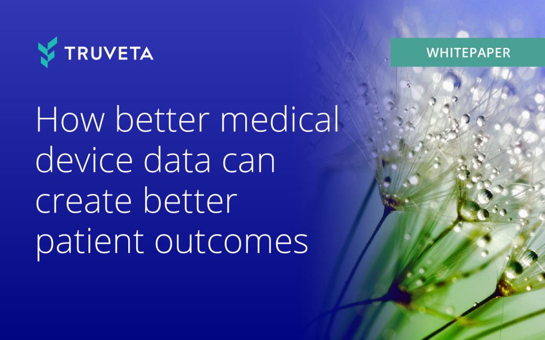 How better medical device data can create better patient outcomes