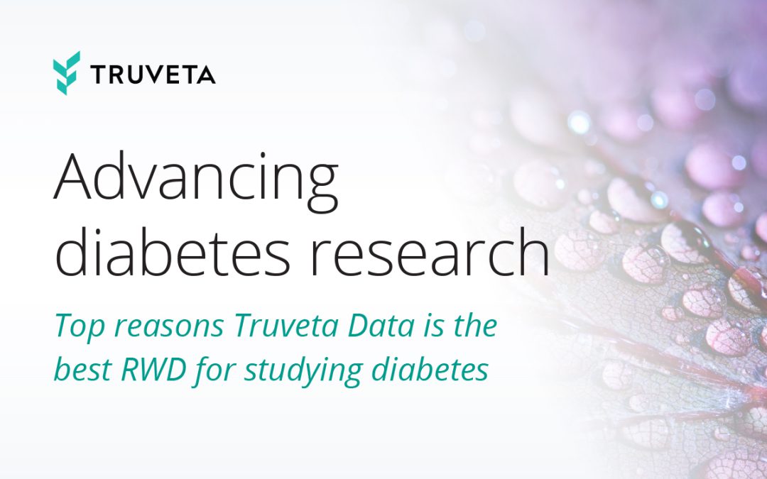 Top reasons Truveta Data is the best real world data for studying diabetes