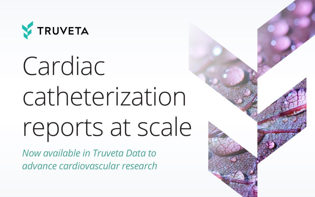 Cardiac catheterization reports now available in Truveta Data at scale to advance cardiovascular research