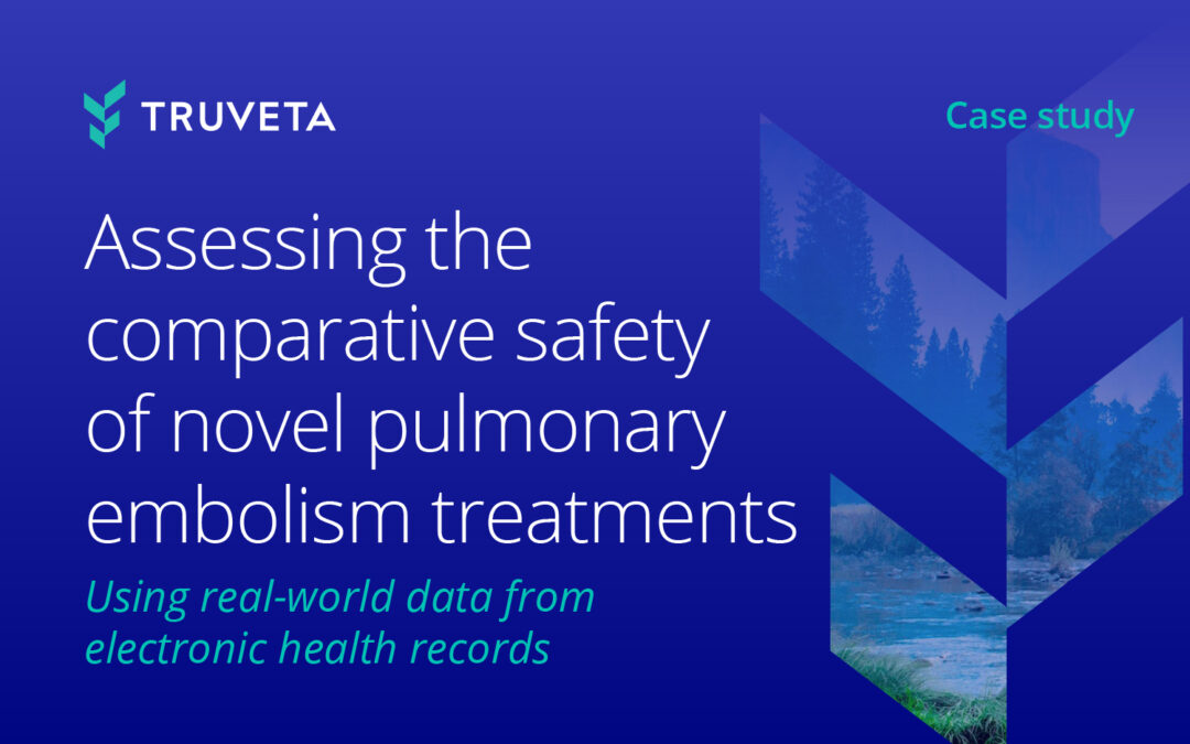 Case study: Assessing the comparative safety of novel pulmonary embolism treatments