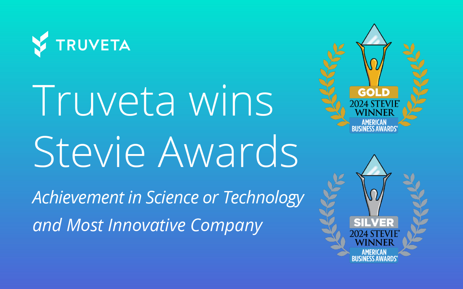 Truveta was named winner of a Gold 2024 Stevice Award for Achievement in Technology, as well as a Silver 2024 Stevie Award for Most Innovative Company.