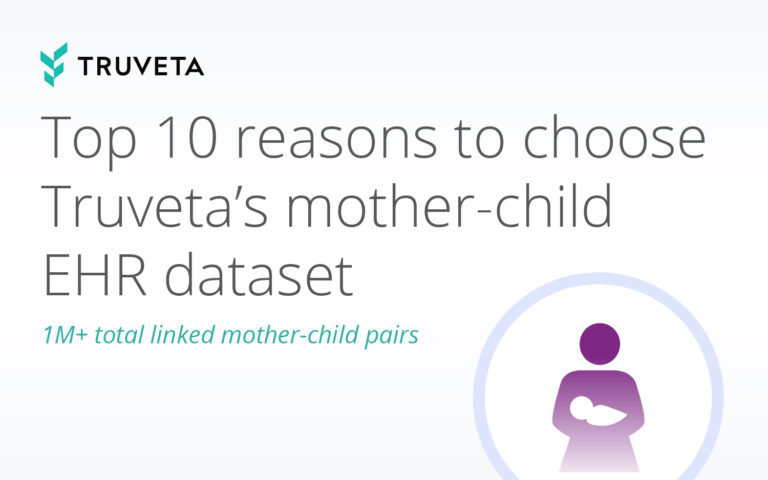 truveta's EHR dataset is the largest mother-child dataset available for linked pairs