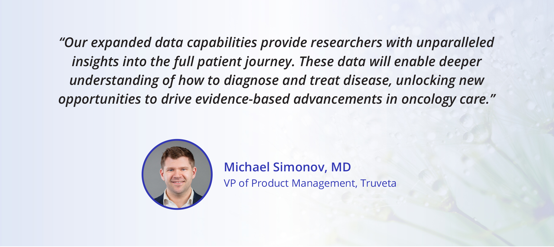 Oncology-Announcement-Michael-Quote oncology research RWD RWE cancer imaging full patient journey cancer screening