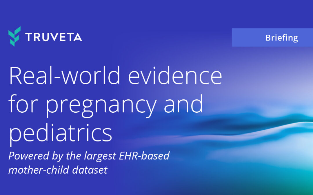 Real-world evidence for pregnancy and pediatrics