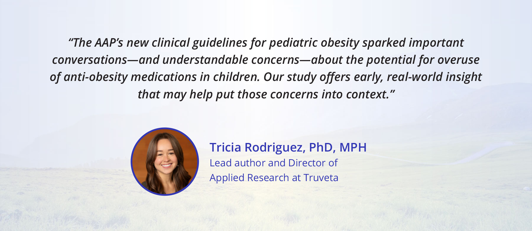 Pediatric-Obesity-Tricia-quote-1 (1) pediatric obesity children adolescent GLP-1 metformin nutrition counseling RWD RWE Harvard Medical School AAP American Academy of Pediatrics