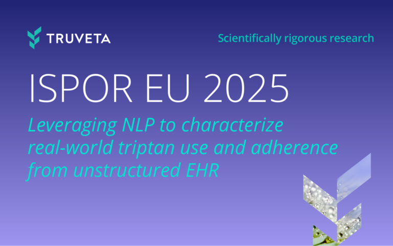 Poster graphic for ISPOR EU 2025 titled “Leveraging NLP to characterize real-world triptan use and adherence from unstructured EHR.” Includes Truveta branding, tagline “Scientifically rigorous research,” and a gradient blue background.