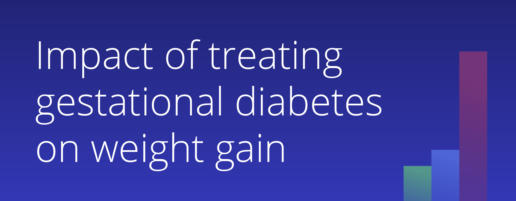 Text image description of impact of treating gestational diabetes on weight gain using EHR and claims data. Text image includes barchart graph from the research study in background