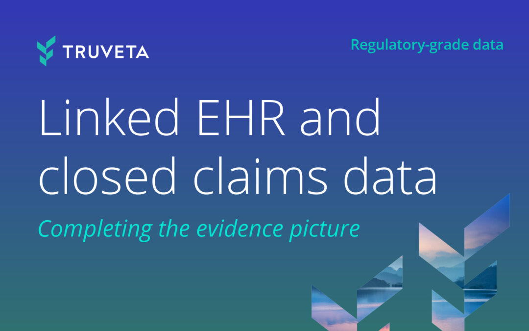 Completing the evidence picture with linked EHR and closed claims data
