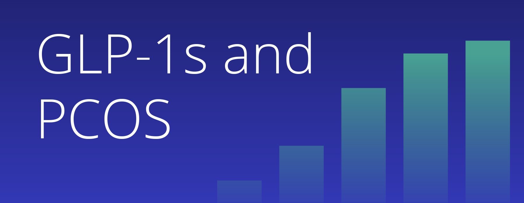 Reuters-GLP-1-use-among-patients-with-PCOS-Hero Header graphic with the text ‘GLP-1s and PCOS’ on a blue gradient background featuring abstract rising bar shapes symbolizing increasing GLP-1 medication uptake.