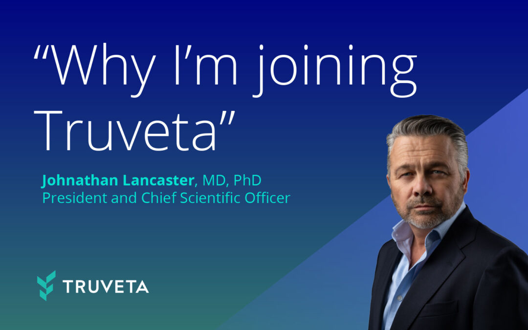 Why I’m joining Truveta