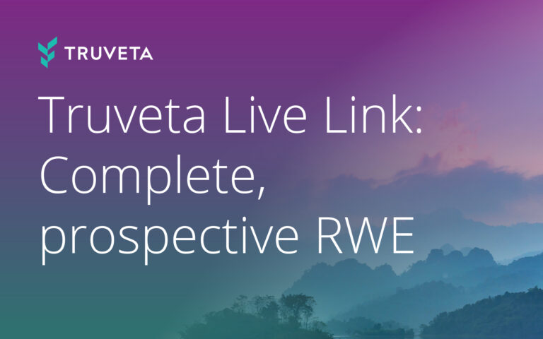 Truveta Live Link, complete, prospective real world evidence