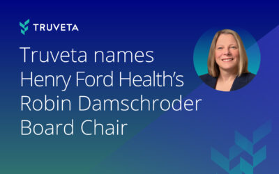 Truveta deepens financial leadership with appointment of Henry Ford Health executive Robin Damschroder, FACHE as Board Chair