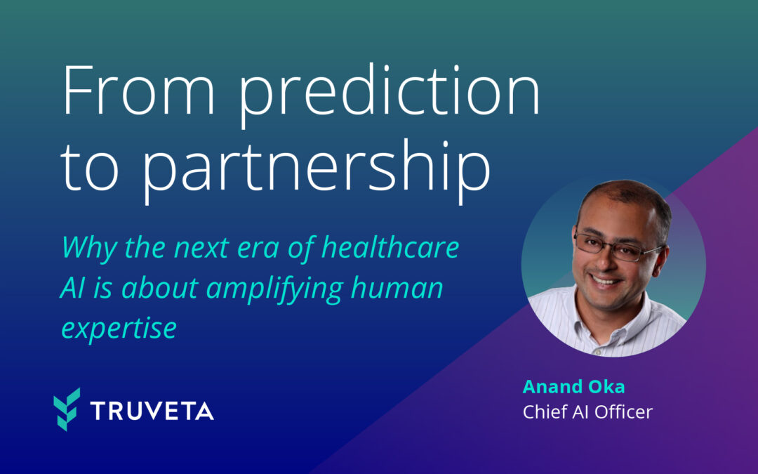 From prediction to partnership: Why the next era of healthcare AI is about amplifying human expertise