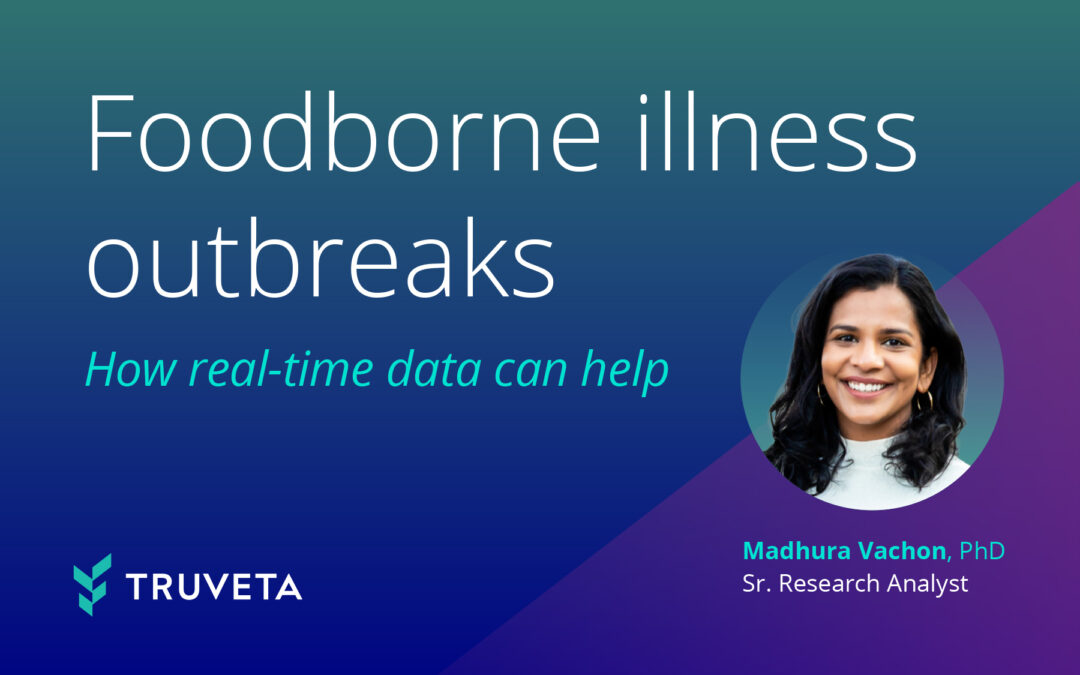 There will be more foodborne illness outbreaks. Here’s how Truveta Data can help