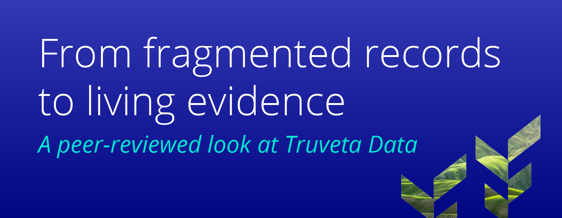 Platform-Publication-Jamia-Open-hero from fragmented records to living evidence, a peer-reviewed look at Truveta Data