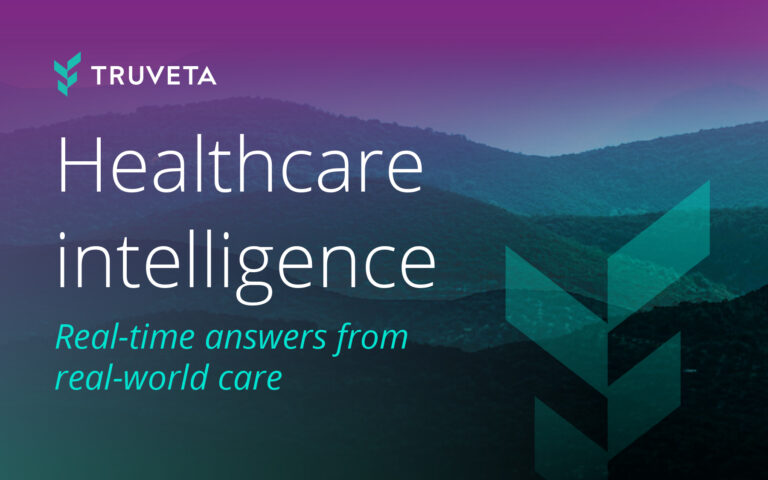 healthcare intelligence: real time answers from real world care